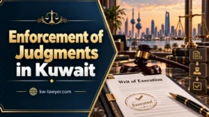 Enforcement of Judgments in Kuwait: Procedures and Costs